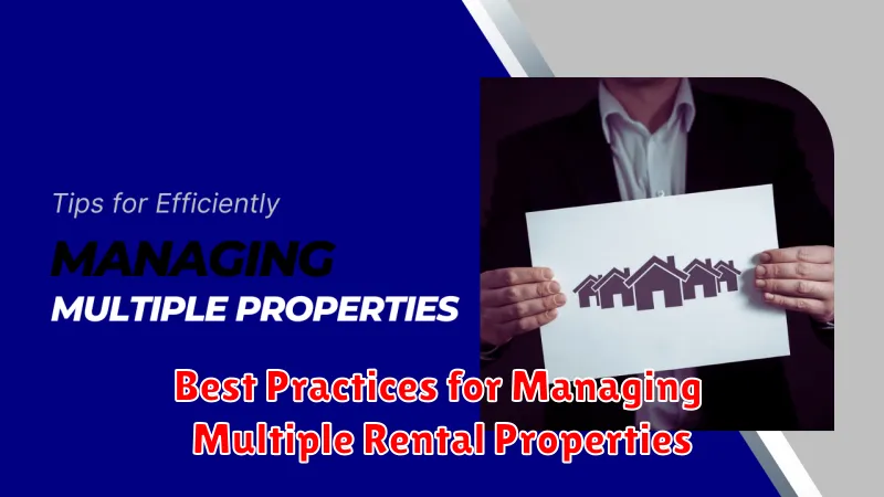 Best Practices for Managing Multiple Rental Properties