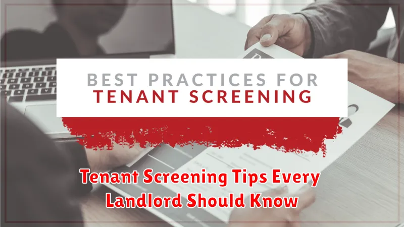Tenant Screening Tips Every Landlord Should Know