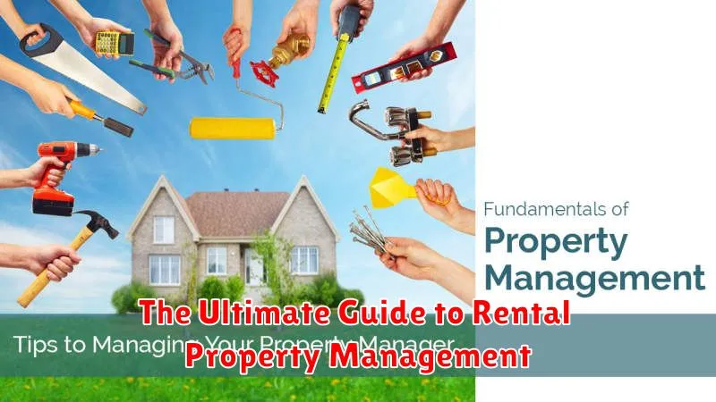 The Ultimate Guide to Rental Property Management
