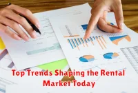 Top Trends Shaping the Rental Market Today