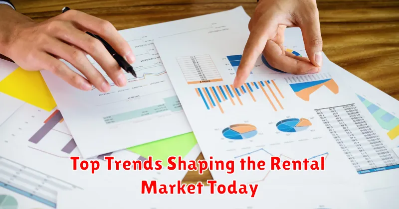 Top Trends Shaping the Rental Market Today